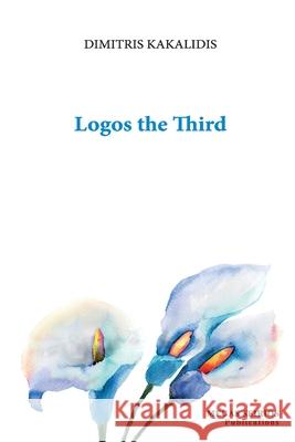 Logos the Third Dimitris Kakalidis 9786185223083 Megas Seirios Publications