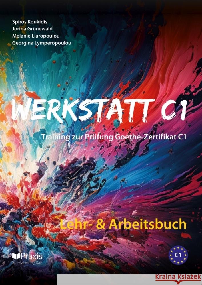 Werkstatt C1: Lehr- & Arbeitsbuch Koukidis, Spiros, Grünewald, Jorina, Liaropoulou, Melanie 9786185612207 Praxis Spezialverlag DaF