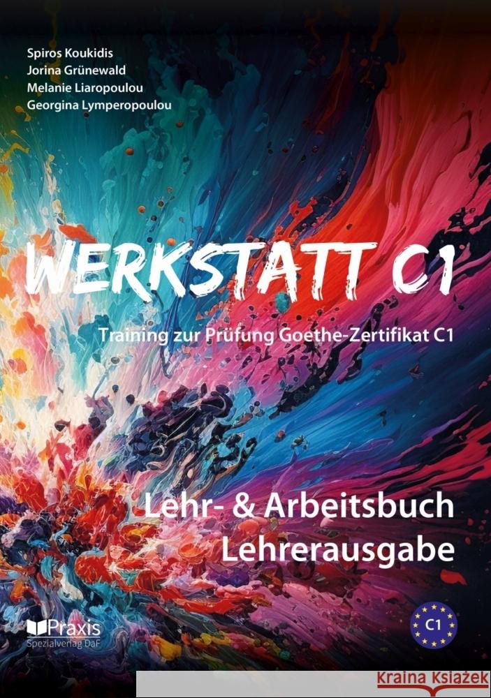 Werkstatt C1: Lehr- & Arbeitsbuch Lehrerausgabe Koukidis, Spiros, Grünewald, Jorina, Liaropoulou, Melanie 9786185612214