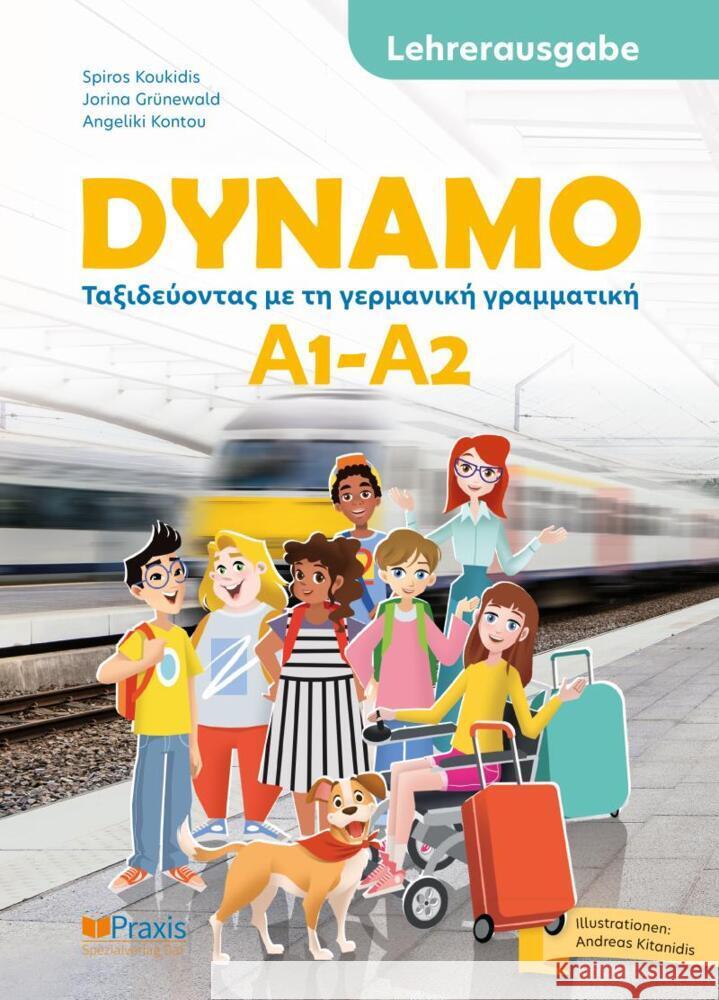 DYNAMO A1-A2: Lehrerausgabe Koukidis, Spiros, Grünewald, Jorina, Kontou, Angeliki 9786185612245