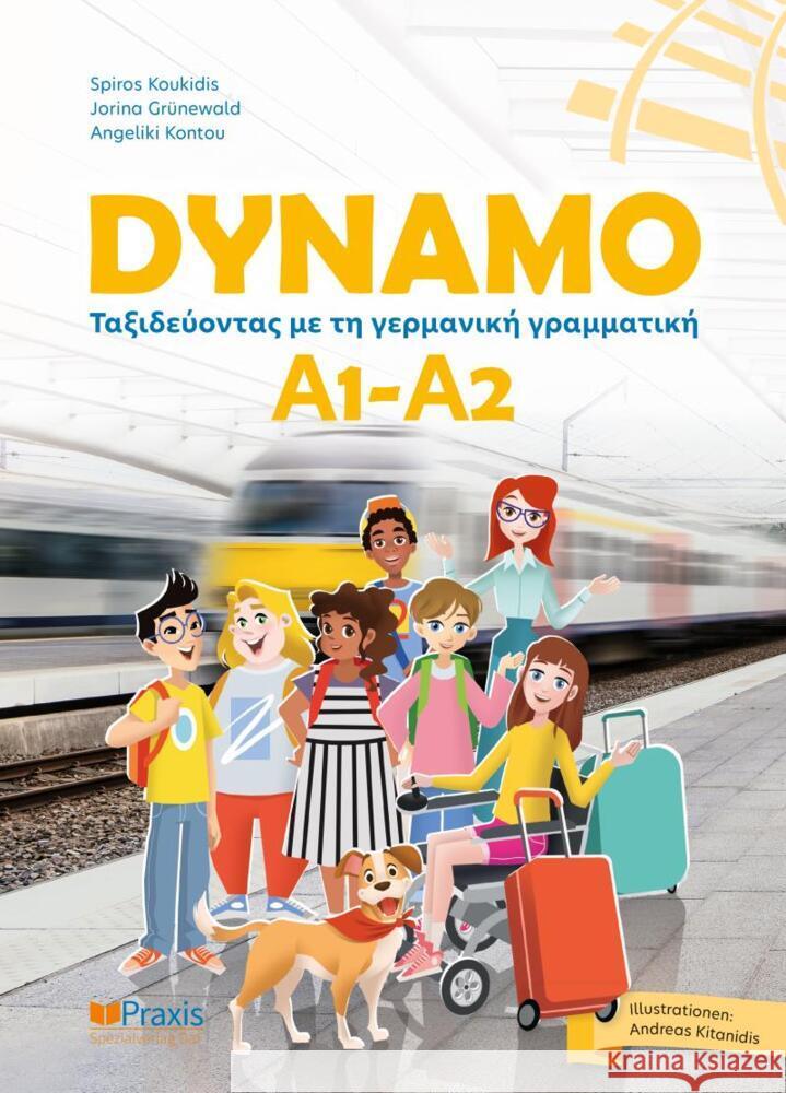 DYNAMO A1-A2 Koukidis, Spiros, Grünewald, Jorina, Kontou, Angeliki 9786185612252 Praxis Spezialverlag DaF