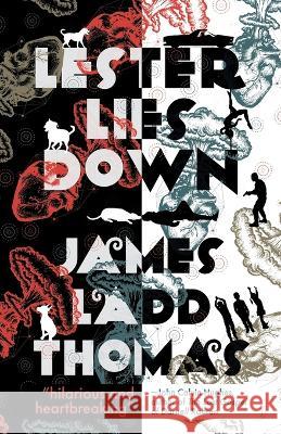 Lester Lies Down James Ladd Thomas 9786188600249 Vine Leaves Press