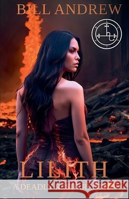 Lilith: A Deadly Resurrection Bill Andrew 9786188794733 Bill Andrew