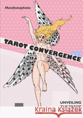 Tarot Convergence: Unveiling the Tarot of the Future Manifestopheles 9786188848603 Alte Karawane
