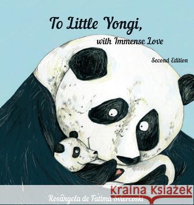 To Little Yongi, with Immense Love (2nd edition) Rosangela de Fatima Sviercoski 9786199135662 Rosangela de Fatima Sviercoski