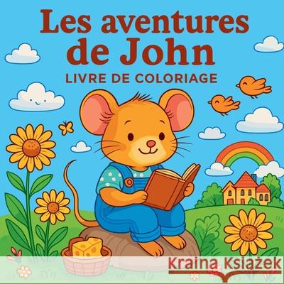 Les Aventures de John - Livre de coloriage Chris Martin 9786199144862 Chris Martin