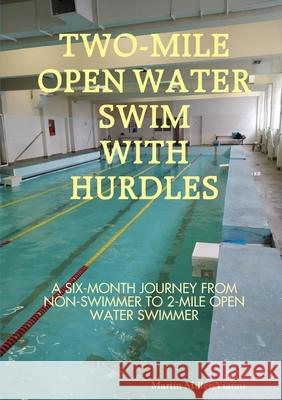 2-Mile Open Water Swim with Hurdles Martin Miller-Yianni 9786199152027