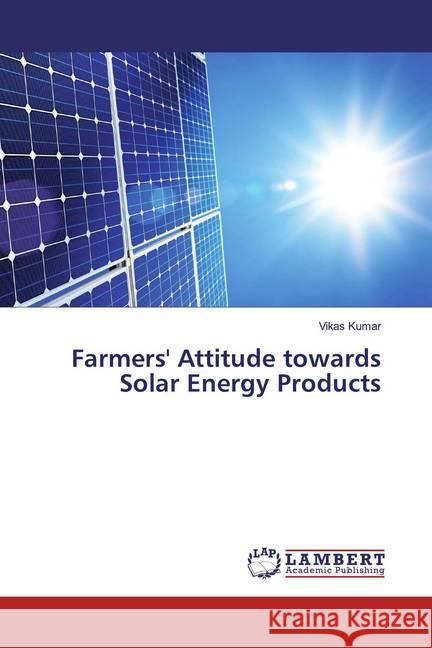 Farmers' Attitude towards Solar Energy Products Kumar, Vikas 9786200001382 LAP Lambert Academic Publishing