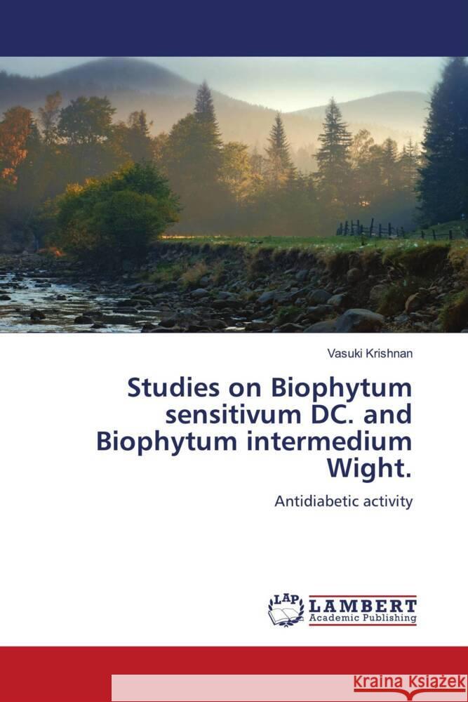 Studies on Biophytum sensitivum DC. and Biophytum intermedium Wight. Vasuki Krishnan 9786200003492