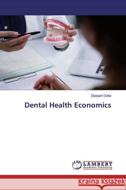 Dental Health Economics Datta, Dipayan 9786200006455