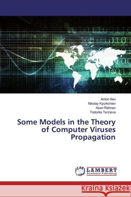 Some Models in the Theory of Computer Viruses Propagation Iliev, Anton; Kyurkchiev, Nikolay; Rahnev, Asen 9786200008268