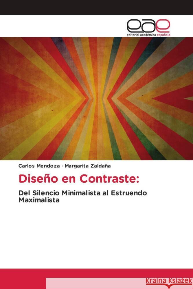 Dise?o en Contraste Carlos Mendoza Margarita Zalda?a 9786200009609 Editorial Academica Espanola