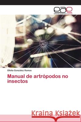 Manual de artrópodos no insectos Ofelia González Ramos 9786200011749