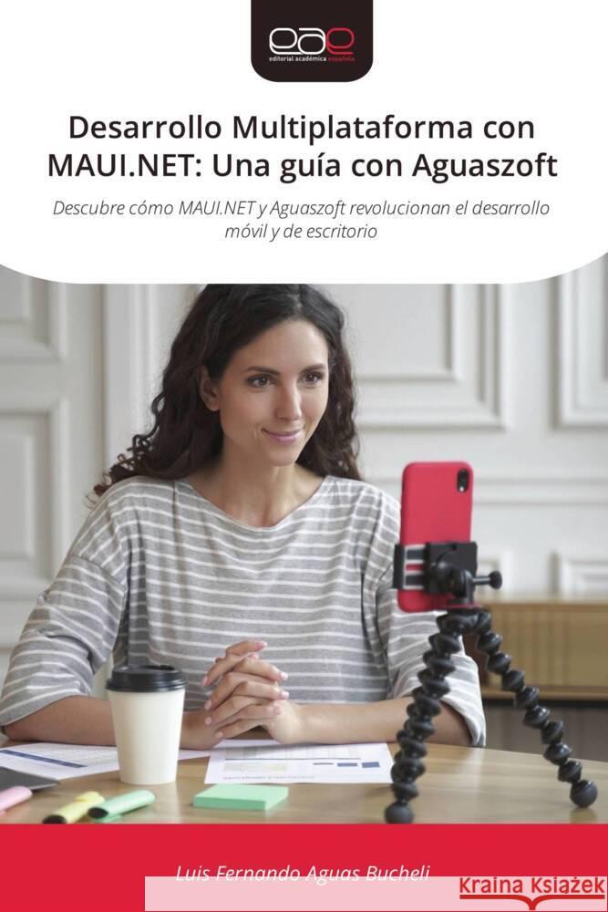 Desarrollo Multiplataforma con MAUI.NET: Una gu?a con Aguaszoft Luis Fernando Agua 9786200015853