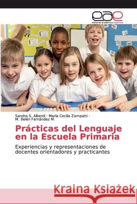 Prácticas del Lenguaje en la Escuela Primaria Alberdi, Sandra S. 9786200017758 Editorial Académica Española