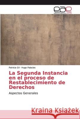La Segunda Instancia en el proceso de Restablecimiento de Derechos Gil, Patricia 9786200019837 Editorial Académica Española