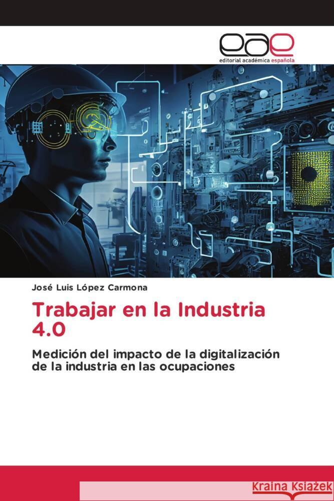 Trabajar en la Industria 4.0 Jos? Luis L?pe 9786200020703 Editorial Academica Espanola