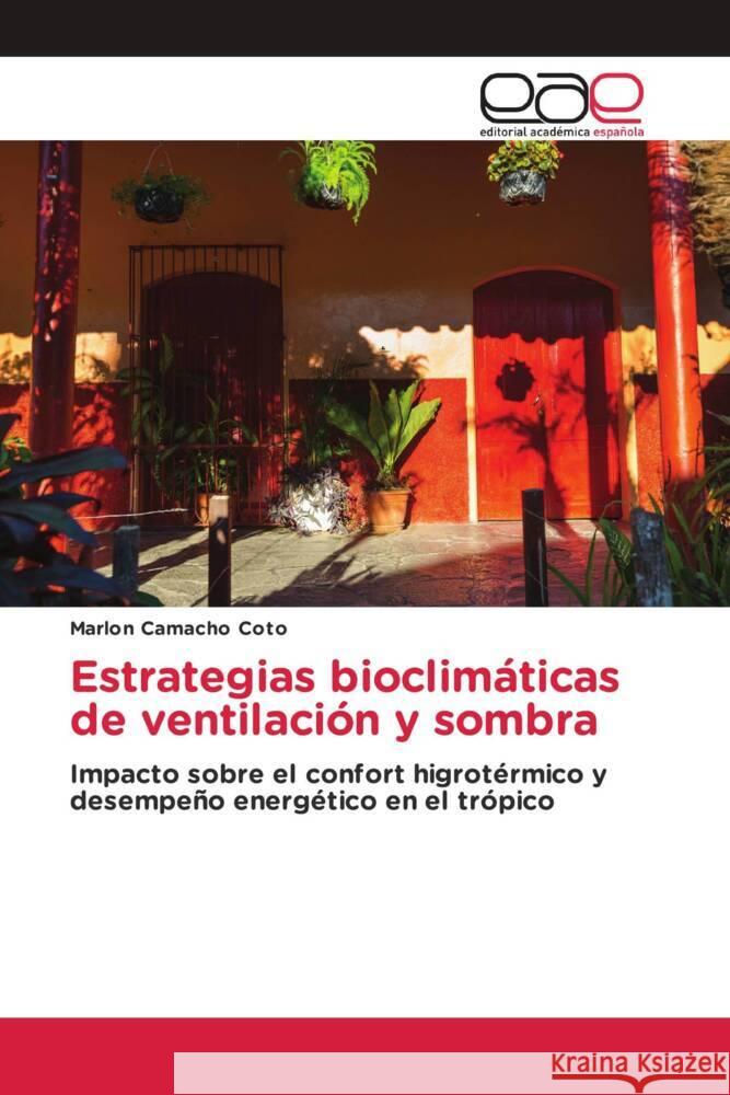 Estrategias bioclimáticas de ventilación y sombra Camacho Coto, Marlon 9786200026286