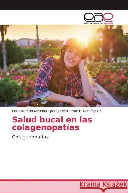 Salud bucal en las colagenopatías : Colagenopatías Alemán Miranda, Otto; Jardón, José; Domínguez, Yamila 9786200026378