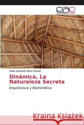 Dinámica, La Naturaleza Secreta Mora Chatski, Pablo Anastacio 9786200026637