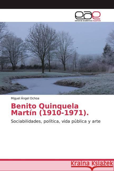 Benito Quinquela Martín (1910-1971) : Sociabilidades, política, vida pública y arte Ochoa, Miguel Ángel 9786200026750