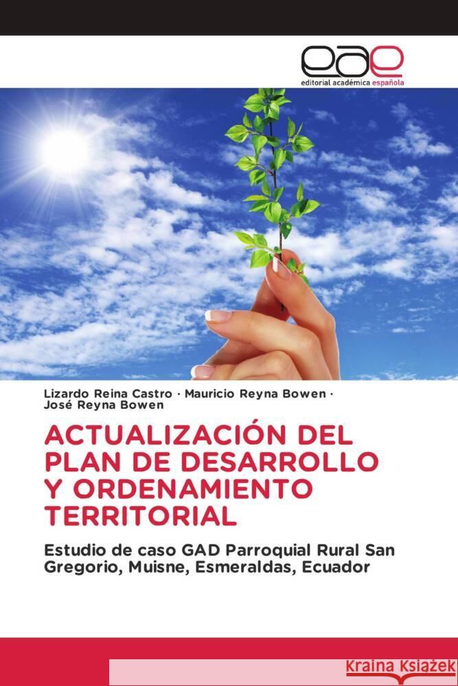 ACTUALIZACIÓN DEL PLAN DE DESARROLLO Y ORDENAMIENTO TERRITORIAL Castro, Lizardo Reina, Bowen, Mauricio Reyna, Bowen, José Reyna 9786200026804