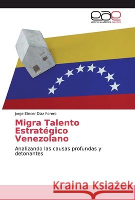 Migra Talento Estratégico Venezolano Díaz Forero, Jorge Eliecer 9786200026859