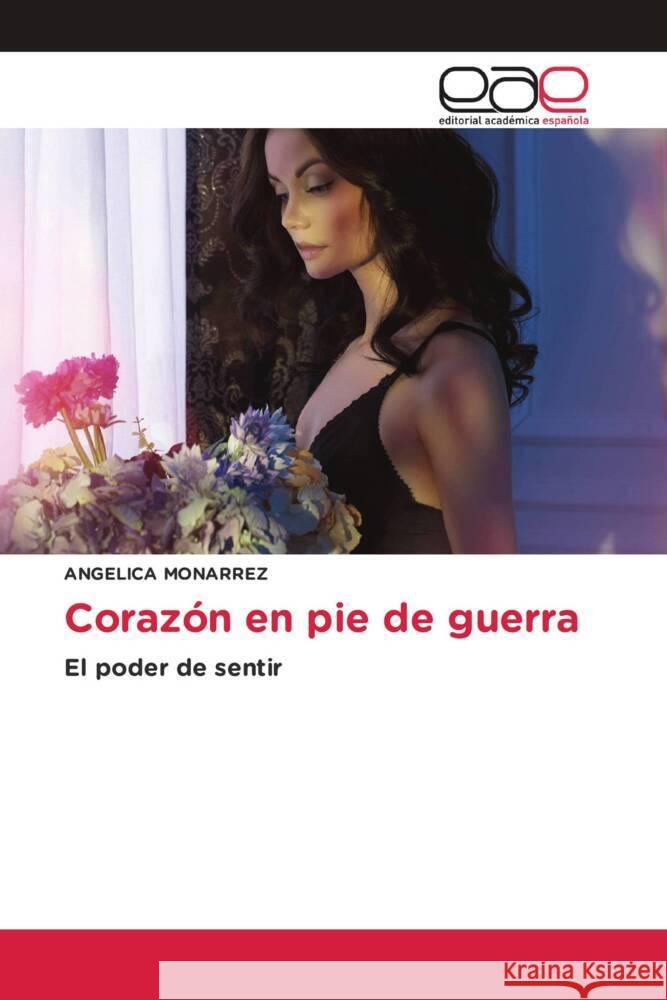 Coraz?n en pie de guerra Angelica Monarrez 9786200027313