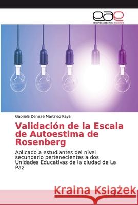 Validación de la Escala de Autoestima de Rosenberg Martinez Raya, Gabriela Denisse 9786200027702