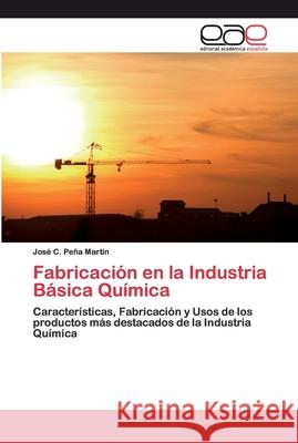 Fabricación en la Industria Básica Química Peña Martin, Jose C. 9786200029447