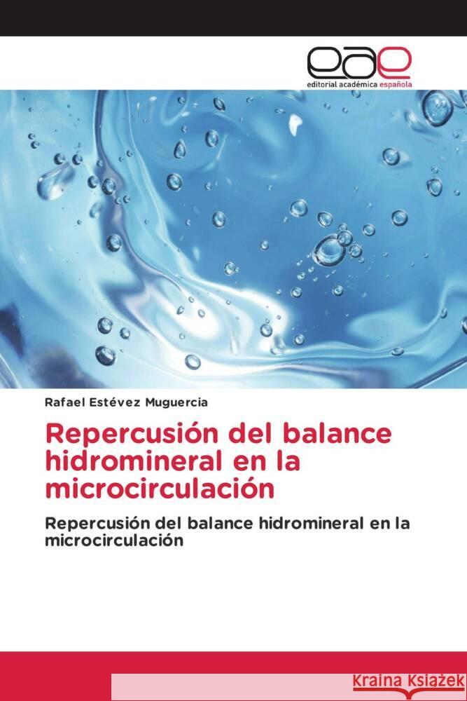 Repercusión del balance hidromineral en la microcirculación Estévez Muguercia, Rafael 9786200030719