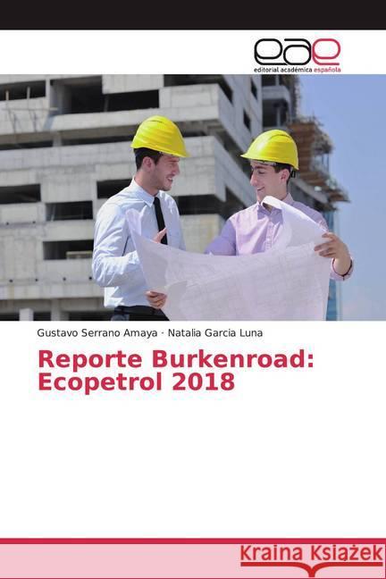 Reporte Burkenroad: Ecopetrol 2018 Serrano Amaya, Gustavo; Luna, Natalia Garcia 9786200031273