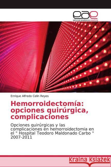 Hemorroidectomía: opciones quirúrgica, complicaciones : Opciones quirúrgicas y las complicaciones en hemorroidectomia en el 