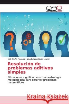 Resolución de problemas aditivos simples Acuña Figueroa, José 9786200033529 Editorial Académica Española