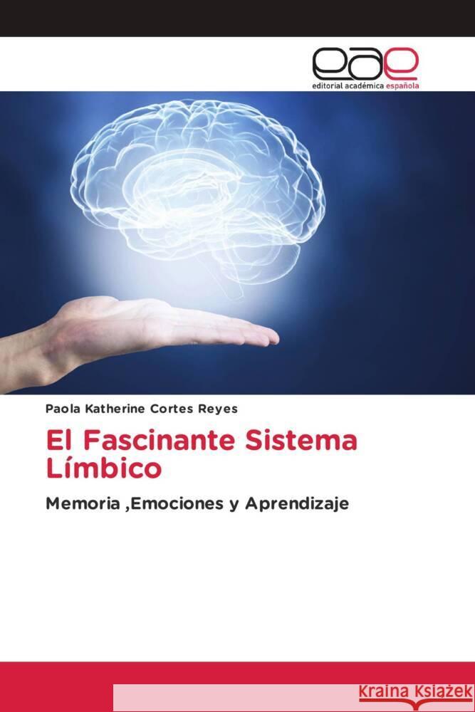 El Fascinante Sistema Límbico Cortés Reyes, Paola Katherine 9786200033727