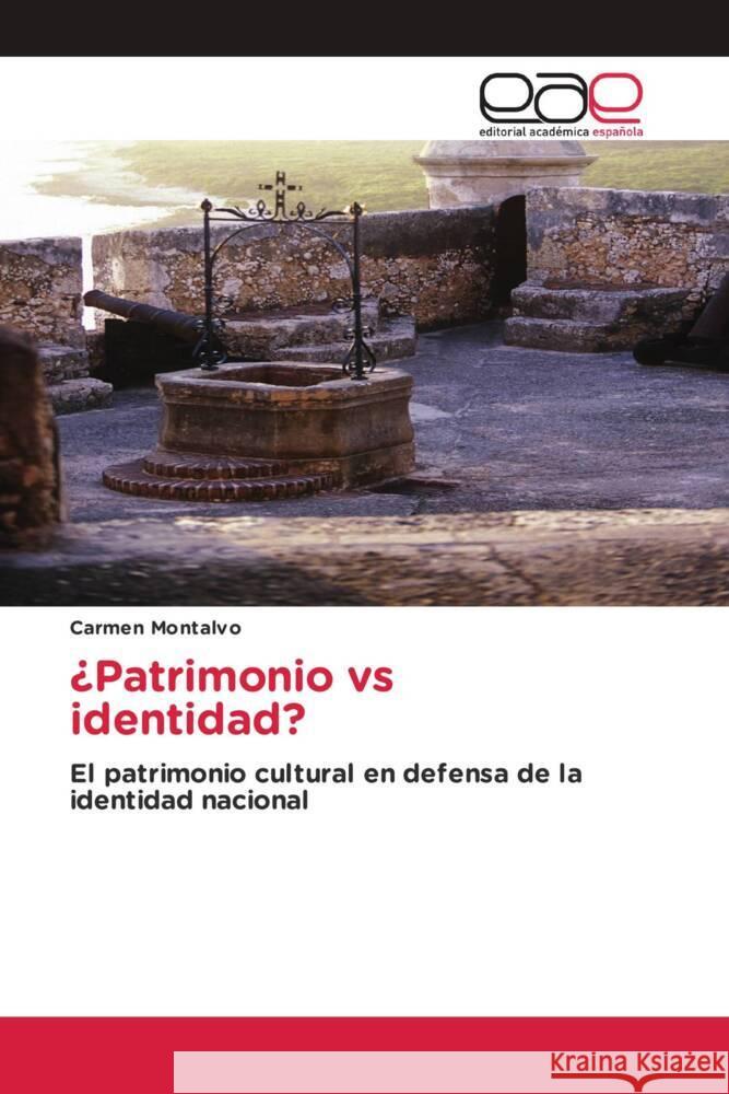 ?Patrimonio vs identidad? Carmen Montalvo 9786200034878 Editorial Academica Espanola