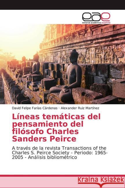 Líneas temáticas del pensamiento del filósofo Charles Sanders Peirce : A través de la revista Transactions of the Charles S. Peirce Society - Periodo: 1965-2005 - Análisis bibliométrico Farías Cárdenas, David Felipe; Ruiz Martínez, Alexander 9786200037497