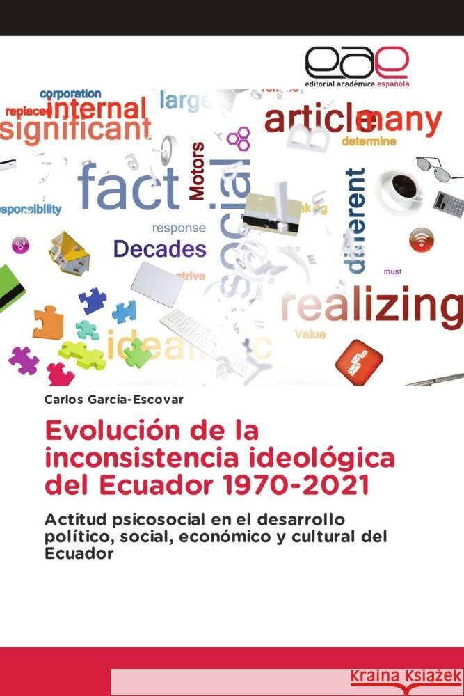 Evolución de la inconsistencia ideológica del Ecuador 1970-2021 García-Escovar, Carlos 9786200038517