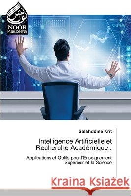 Intelligence Artificielle et Recherche Académique : Krit, Salahddine 9786200047151 Noor Publishing