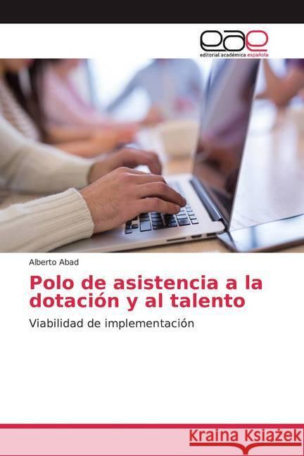 Polo de asistencia a la dotación y al talento : Viabilidad de implementación Abad, Alberto 9786200049650 Editorial Académica Española