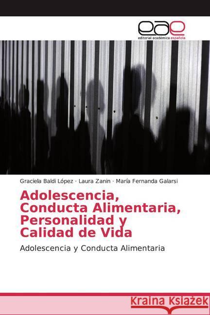 Adolescencia, Conducta Alimentaria, Personalidad y Calidad de Vida : Adolescencia y Conducta Alimentaria Galarsi, María Fernanda; Zanin, Laura; Galarsi, María Fernanda 9786200051356 Editorial Académica Española