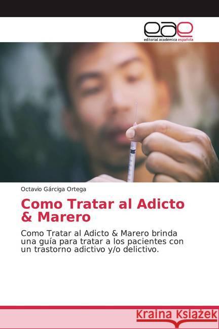 Como Tratar al Adicto & Marero Gárciga Ortega, Octavio 9786200052926