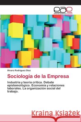 Sociología de la Empresa Álvaro Rodríguez Díaz 9786200053084 Editorial Academica Espanola