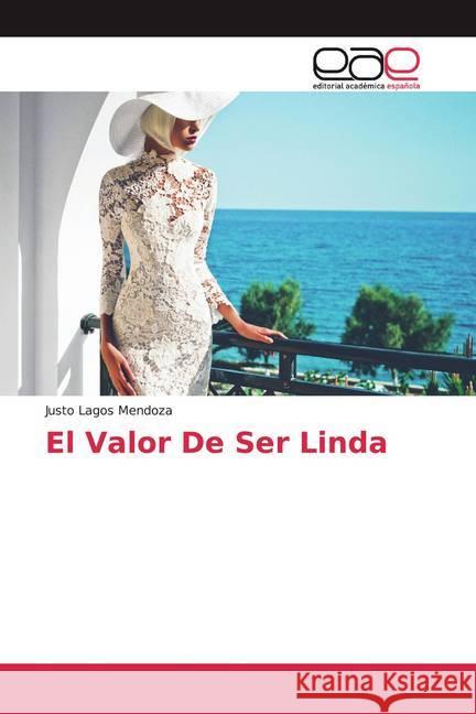 El Valor De Ser Linda Lagos Mendoza, Justo 9786200054470