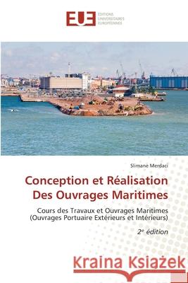 Conception et Réalisation Des Ouvrages Maritimes Merdaci, Slimane 9786200055125