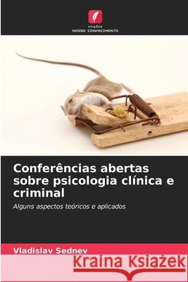 Conferências abertas sobre psicologia clínica e criminal Sednev, Vladislav 9786200058713