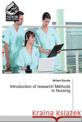 Introduction of research Methods in Nursing Ahlam Gouda 9786200061072