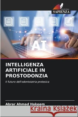 INTELLIGENZA ARTIFICIALE IN PROSTODONZIA HAKEEM, ABRAR AHMAD 9786200061690