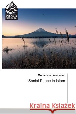 Social Peace in Islam Mohammad Almomani 9786200063724