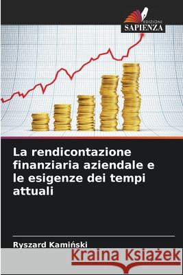 La rendicontazione finanziaria aziendale e le esigenze dei tempi attuali Kaminski, Ryszard 9786200067173